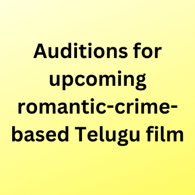 Auditions for upcoming romantic-crime-based Telugu film