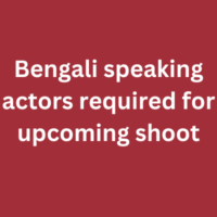 Bengali speaking actors required for upcoming shoot