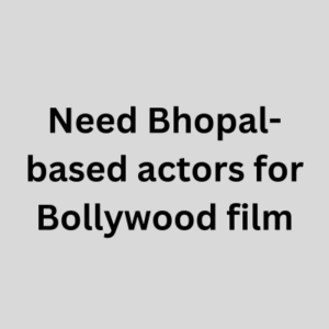 Bhopal-based actors for Bollywood film