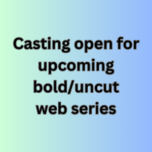 Casting open for upcoming bolduncut web series