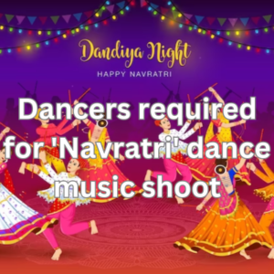 Dancers required for 'Navratri' dance music shoot