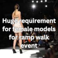 Huge requirement for female models for ramp walk event