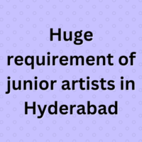 Huge requirement of junior artists in Hyderabad