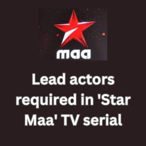 Lead actors required in 'Star Maa' TV serial