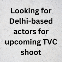 Looking for Delhi-based actors for upcoming TVC shoot