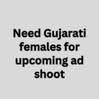 Need Gujarati females for upcoming ad shoot