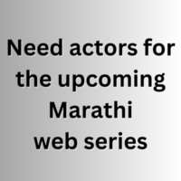Need actors for the upcoming Marathi web series