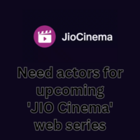 Need actors for upcoming 'JIO Cinema' web series