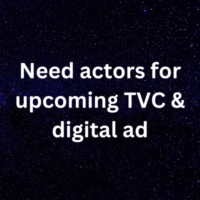 Need actors for upcoming TVC & digital ad