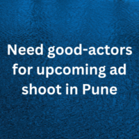 Need good-actors for upcoming ad shoot in Pune