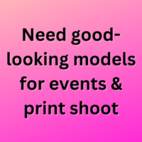 Need good-looking models for events & print shoot