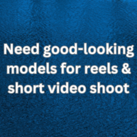 Need good-looking models for reels & short video shoot