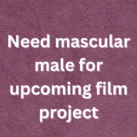 Need mascular male for upcoming film project