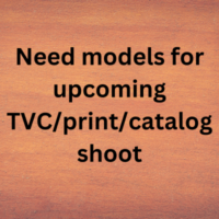 Need models for upcoming TVCprintcatalog shoot