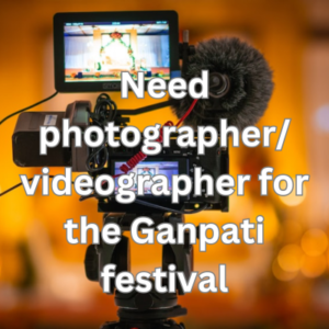 Need photographervideographer for the Ganpati festival