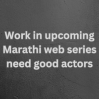 Work in upcoming Marathi web series need good actors