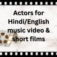 Actors for HindiEnglish music video & short films