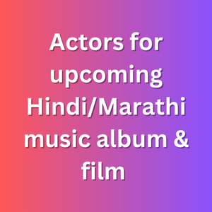 Actors for upcoming HindiMarathi music album & film 