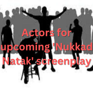 Actors for upcoming 'Nukkad Natak' screenplay