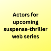 Actors for upcoming suspense-thriller web series