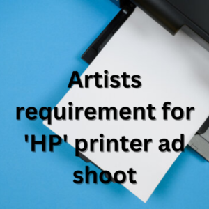 Artists requirement for 'HP' printer ad shoot