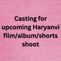Casting for upcoming Haryanvi filmalbumshorts shoot