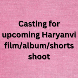 Casting for upcoming Haryanvi filmalbumshorts shoot