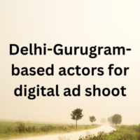 Delhi-Gurugram-based actors for digital ad shoot