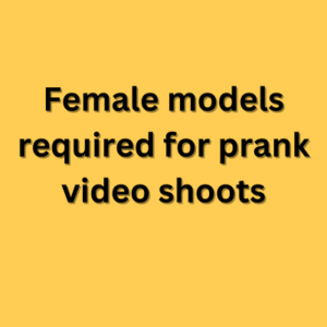 Female models required for prank video shoots