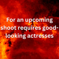 For an upcoming shoot requires good-looking actresses