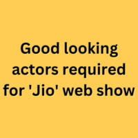 Good looking actors required for 'Jio' web show