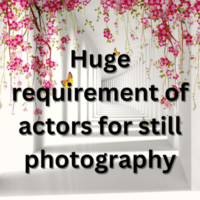 Huge requirement of actors for still photography