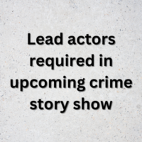 Lead actors required in upcoming crime story show