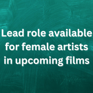 Lead role available for female artists in upcoming films