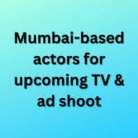 Mumbai-based actors for upcoming TV & ad shoot