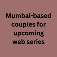 Mumbai-based couples for upcoming web series