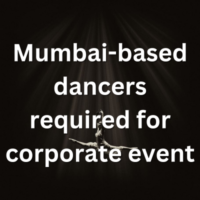 Mumbai-based dancers required for corporate event