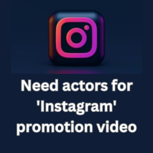Need actors for 'Instagram' promotion video