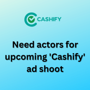 Need actors for upcoming 'Cashify' ad shoot