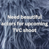 Need beautiful actors for upcoming TVC shoot