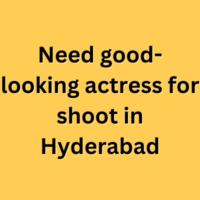 Need good-looking actress for shoot in Hyderabad