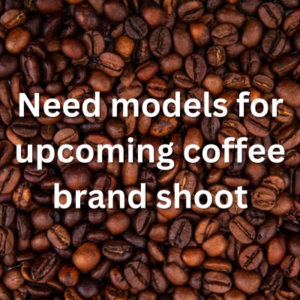 Need models for upcoming coffee brand shoot