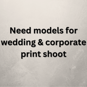 Need models for wedding & corporate print shoot