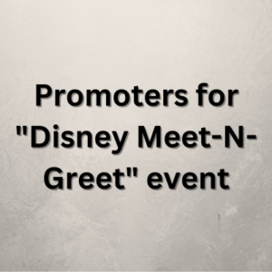 Promoters for Disney Meet-N-Greet event