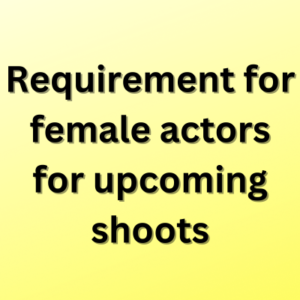Requirement for female actors for upcoming shoots