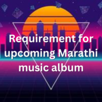 Requirement for upcoming Marathi music album