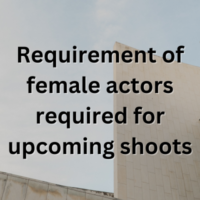 Requirement of female actors required for upcoming shoots