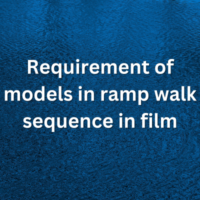 Requirement of models in ramp walk sequence in film