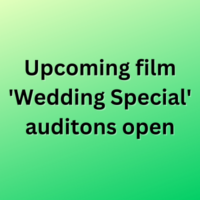 Upcoming film 'Wedding Special' auditons open