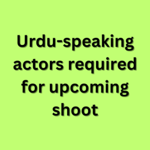 Urdu-speaking actors required for upcoming shoot